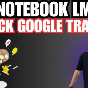 NoteBook LM Secrets to Improve Your Google Visibility