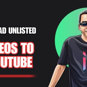 How to uploaded an Unlisted Video to YouTube